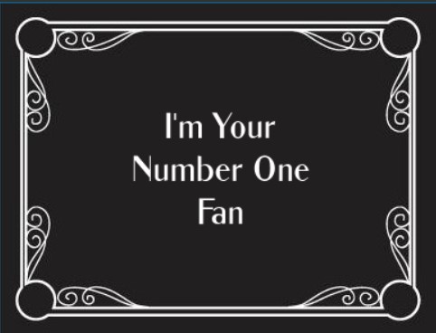 i’m your number one fan